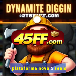 plataforma nova 5 reais